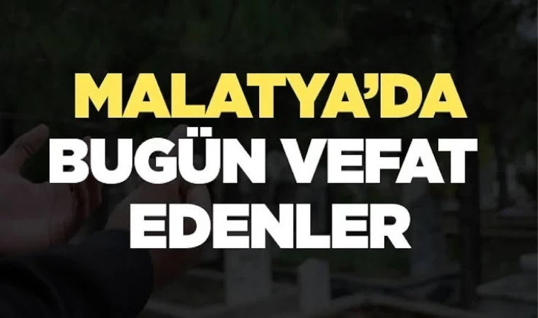 Malatya’da 14 Haziran 2025’te Vefat Edenler