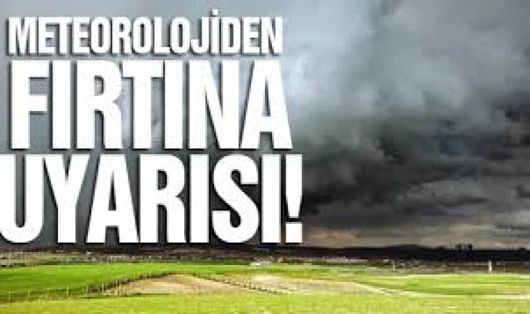 Malatya’da Kuvvetli Fırtına Uyarısı
