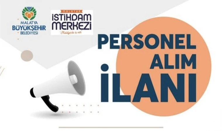 Malatya Büyükşehir Belediyesi, Personel Alımı Yapacak