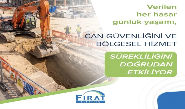 Fırat EDAŞ’tan Kazı Çalışmalarında Önemli Çağrı