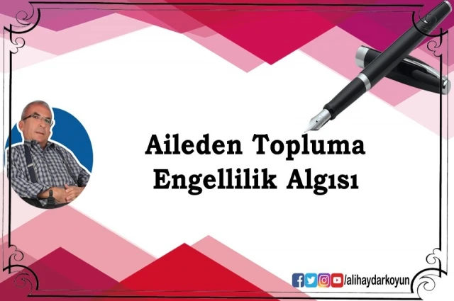 Aileden Topluma Engellilik Algısı
