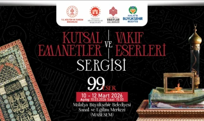 Malatya’da “Kutsal Emanetler ve Vakıf Eserleri Sergisi